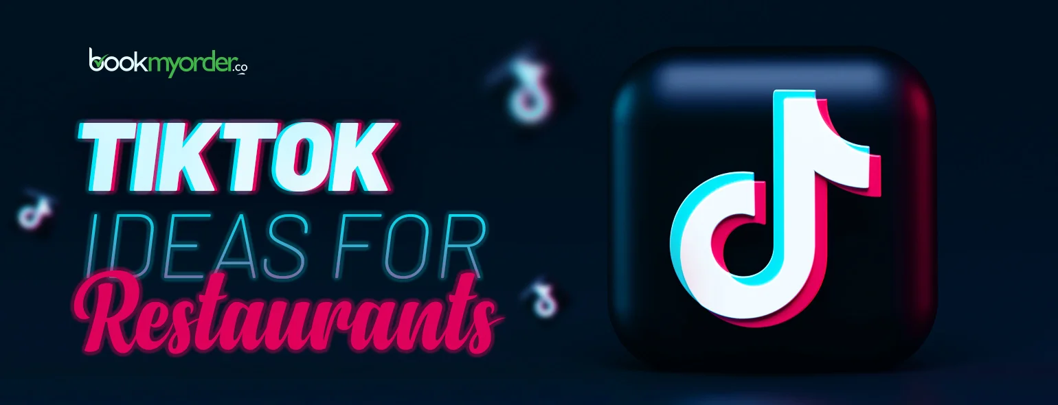 Top TikTok Restaurant Marketing Tips & Ideas: Get Your Menu Noticed On TikTok 